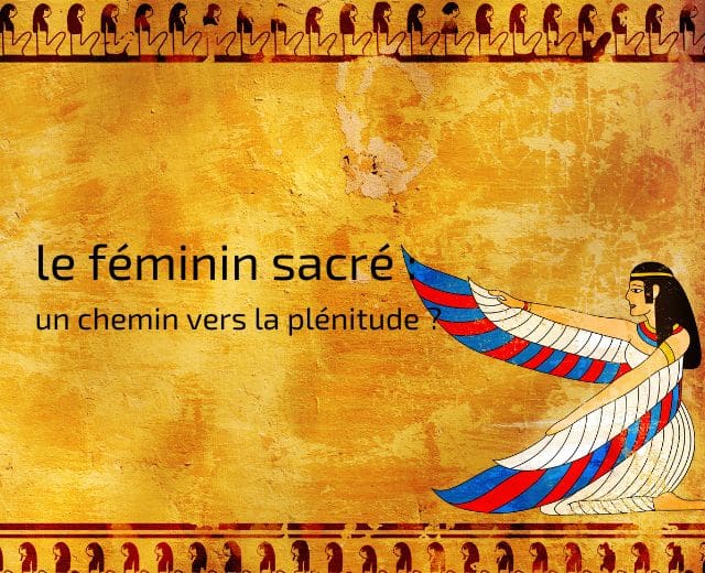 Le féminin sacré : un chemin vers la plénitude ? - Plumes de Forêt